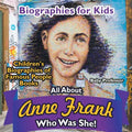 Biographies for Kids - All about Anne Frank: Who Was She? - Children's Biographies of Famous People Books - Paperback