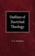 Outlines of Doctrinal Theology - Hardcover