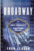 Broadway: A History of New York City in Thirteen Miles - Paperback