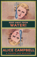 Keep Away From Water!: A Golden Age Mystery - Paperback