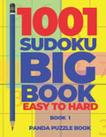 1001 Sudoku Big Book Easy To Hard - Book 1: Brain Games for Adults - Logic Games For Adults - Paperback