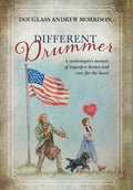 Different Drummer: A Cardiologist's Memoir of Imperfect Heroes and Care for the Heart - Hardcover