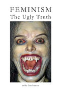 Feminism: The Ugly Truth - Paperback