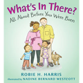 What's in There?: All about Before You Were Born - Hardcover