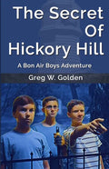 The Secret Of Hickory Hill: A Bon Air Boys Adventure - Paperback