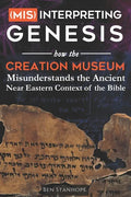 (Mis)interpreting Genesis: How the Creation Museum Misunderstands the Ancient Near Eastern Context of the Bible - Paperback