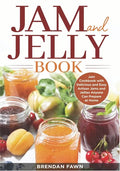 Jam and Jelly Book: Jam Cookbook with Delicious and Easy Artisan Jams and Jellies Anyone Can Prepare at Home - Paperback