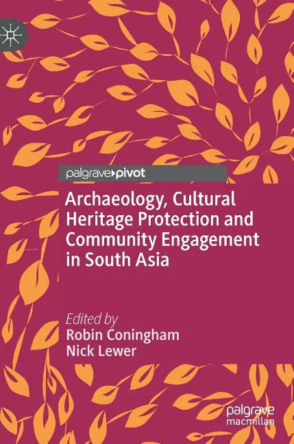 Archaeology, Cultural Heritage Protection and Community Engagement in South Asia - Hardcover