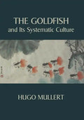 The Goldfish and Its Systematic Culture with a View to Profit - Paperback