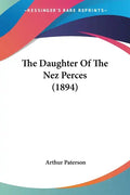 The Daughter of the Nez Perces (1894) - Paperback