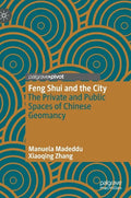 Feng Shui and the City: The Private and Public Spaces of Chinese Geomancy - Hardcover
