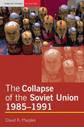 The Collapse of the Soviet Union, 1985-1991 - Paperback