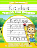 Kaylee Letter Tracing for Kids Trace my Name Workbook: Tracing Books for Kids ages 3 - 5 Pre-K & Kindergarten Practice Workbook - Paperback