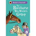 The Racehorse Who Wouldn't Gallop: Read It Yourself - Level 4 Fluent Reader - Hardcover