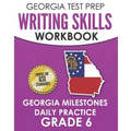 GEORGIA TEST PREP Writing Skills Workbook Georgia Milestones Daily Practice Grade 6: Preparation for the Georgia Milestones English Language Arts Test - Paperback