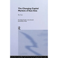 The Changing Capital Markets of East Asia - Hardcover
