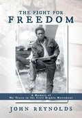 The Fight for Freedom: A Memoir of My Years in the Civil Rights Movement - Hardcover