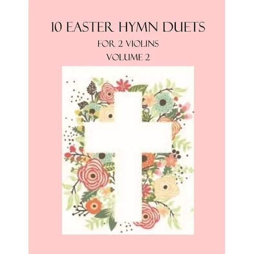 10 Easter Duets for 2 Violins: Volume 2 - Paperback