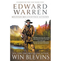 Edward Warren: Mountain Men Eyewitness Accounts (A Mountain Man Narrative) - Paperback