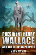 President Henry Wallace: And the Sleeping Prophet - Paperback
