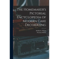 The Homemaker's Pictorial Encyclopedia of Modern Cake Decorating - Paperback