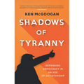 Shadows of Tyranny: Defending Democracy in an Age of Dictatorship - Hardcover
