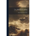 La Araucana - Hardcover