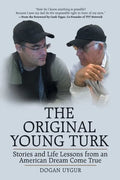 The Original Young Turk: Stories and Life Lessons from an American Dream Come True - Paperback
