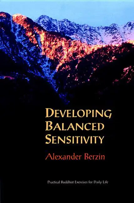 Developing Balanced Sensitivity: Practical Buddhist Exercises for Daily Life - Paperback