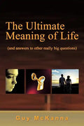 The Ultimate Meaning of Life: And Answers to Other Really Big Questions - Paperback