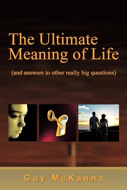 The Ultimate Meaning of Life: And Answers to Other Really Big Questions - Paperback