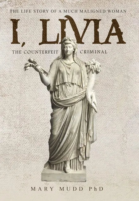 I, Livia: The Counterfeit Criminal (Colored - New Edition) - Hardcover