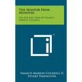 The Senator From Missouri: The Life And Times Of Francis Marion Cockrell - Hardcover