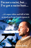 I'm not a racist, but I've got a racist butt. - Paperback