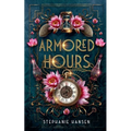 Armored Hours - Paperback