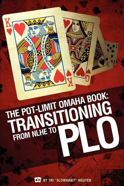 The Pot-Limit Omaha Book: Transitioning from NL to PLO - Paperback