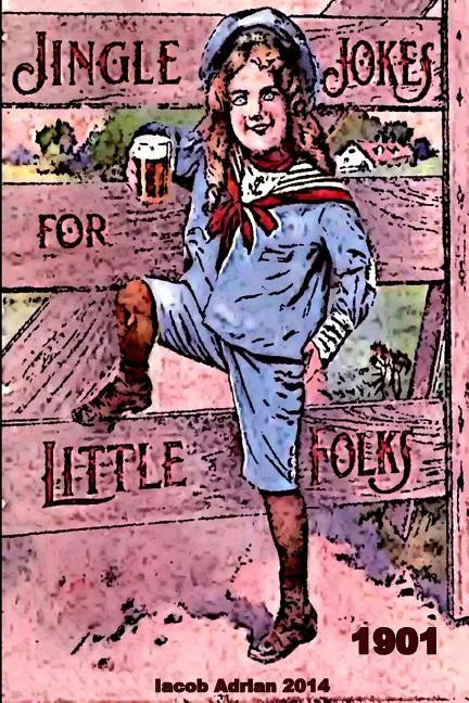 Jingle jokes for little folks 1901 - Paperback