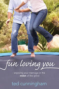 Fun Loving You: Enjoying Your Marriage in the Midst of the Grind - Paperback