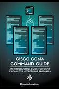Cisco CCNA Command Guide: An Introductory Guide for CCNA & Computer Networking Beginners - Paperback