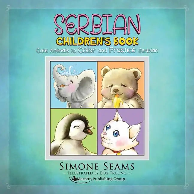 Serbian Children's Book: Cute Animals to Color and Practice Serbian - Paperback