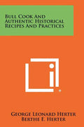 Bull Cook And Authentic Historical Recipes And Practices - Paperback