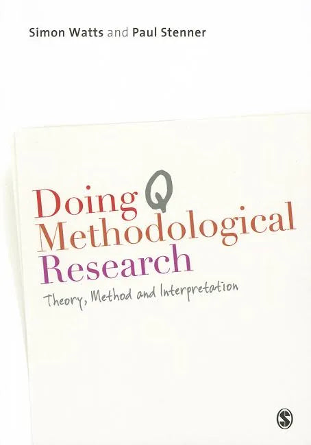 Doing Q Methodological Research: Theory, Method & Interpretation - Paperback