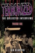 Terrorized, The Collected Interviews, Volume One - Paperback