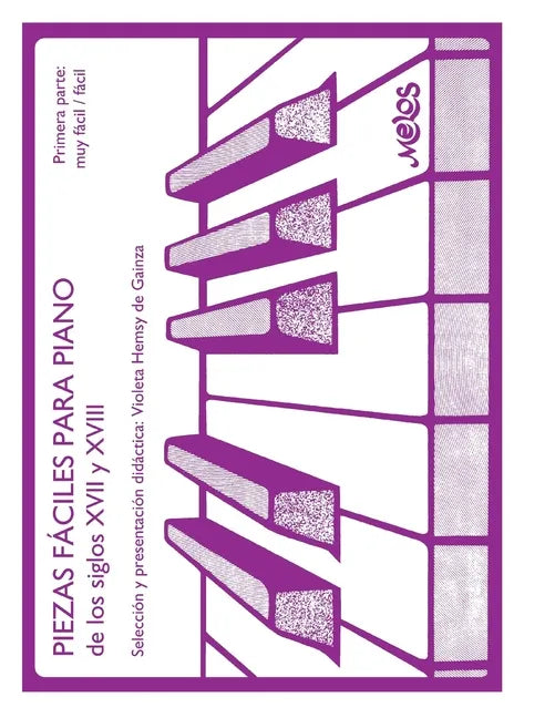 Piezas Fáciles Para Pianos: de los siglos XVII y XVIII primera parte: muy fácil / fácil - Paperback