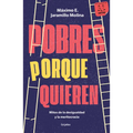 Pobres Porque Quieren. Mitos de la Desigualdad Y La Meritocracia /Poor Because They Want to Be - Paperback