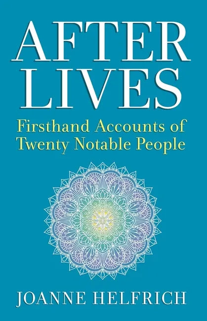 Afterlives: Firsthand Accounts of Twenty Notable People - Paperback