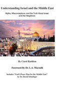 Understanding Israel and the Middle East: Myths, Misconceptions, and the Truth about Israel and Her Neighbors - Paperback