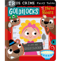 True Crime Fairy Tales Goldilocks and the Three Bears - Board Book