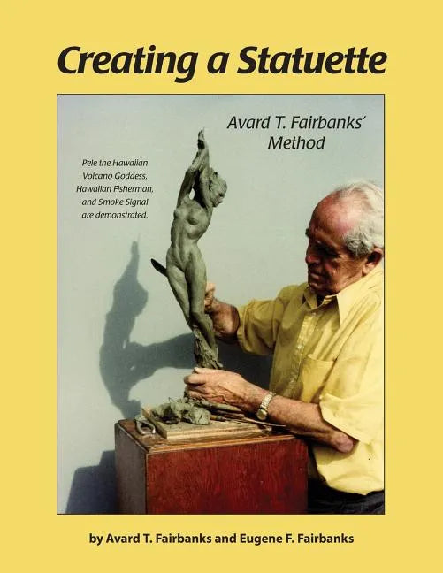 Creating a Statuette: Avard T. Fairbanks' Method - Paperback