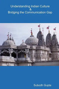 Understanding Indian Culture & Bridging the Communication Gap - Paperback